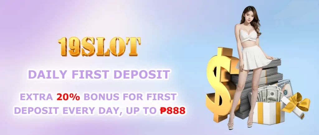 19slot casino - daily extra 20% bonus up to P888